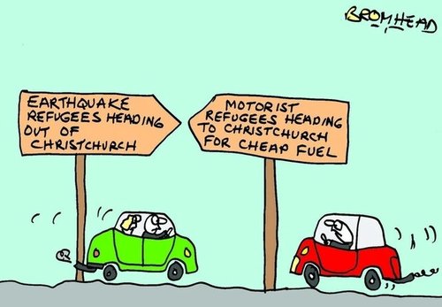 The cartoon shows one car heading out of Christchurch and another heading into Christchurch. Two roadsigns read 'Earthquake refugees heading out of Christchurch' and 'Motorist refugees heading to Christchurch for cheap petrol'. Context - many people are leaving Christchurch after the 22 February earthquake but others are coming into Christchurch to benefit from cheap fuel.